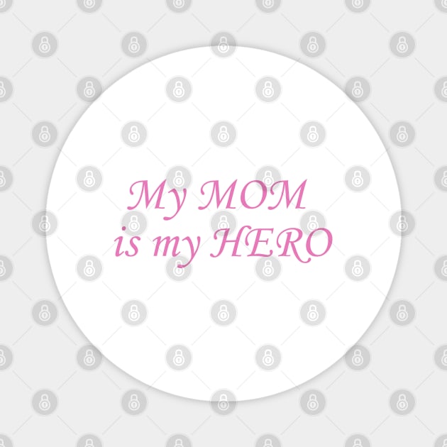 Mom Acronym My Mom is my Hero Magnet by BiancaEm